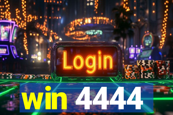 win 4444